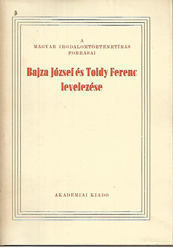 Bajza Jzsef s Toldy Ferenc levelezse