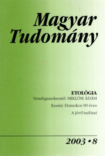 Elek Lszl Csnyi Vilmos  (szerk.) - Magyar Tudomny 2003/8 Etolgia