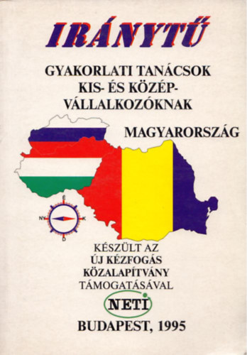 Majoros Pl  (szerk.) - Irnyt - Gyakorlati tancsok kis- s kzpvllalkozknak Magyarorszg