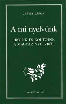 A mi nyelvnk - rink s kltink a  magyar nyelvrl