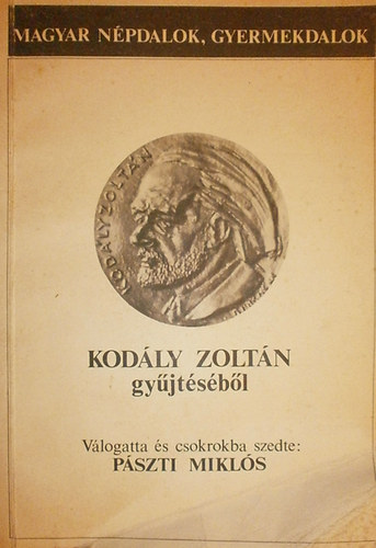 Magyar npdalok,gyermekdalok Kodly zoltn gyjtsbl