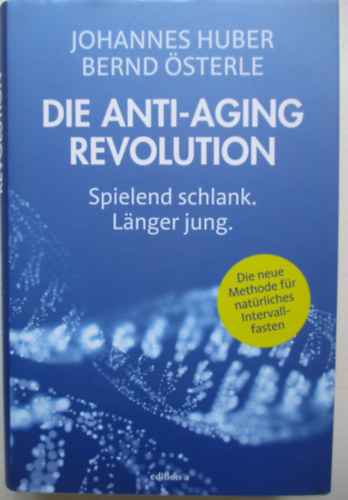 Die anti aging revolution