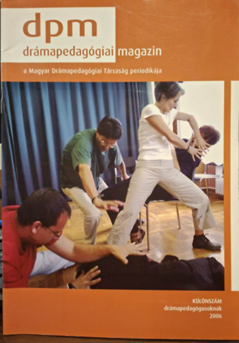 Dr�mapedag�giai Magzin (dpm) - 2006 k�l�nsz�m dr�mapedag�gusoknak