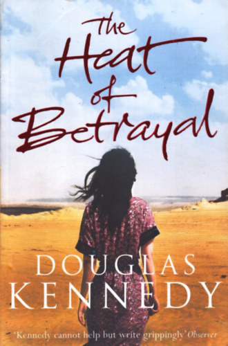 Douglas Kennedy - The Heat of Betrayal