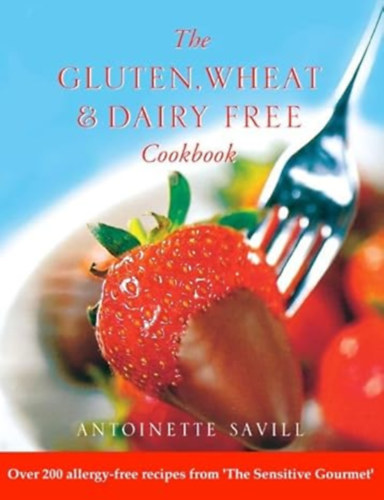 The Gluten, Wheat, and Dairy Free Cookbook (Over 200 allergy-free recipes from the sensitive gourmet)