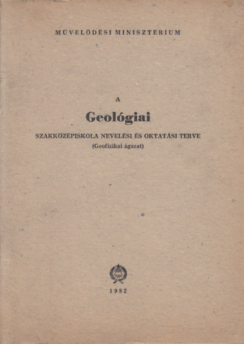 A Geolgiai Szakkzpiskola nevelsi s oktatsi terve (Geofizikai gazat)- 12 db. fzet, paprmappban