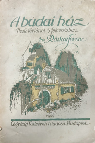 A budai h�z - Pesti t�rt�net 3 felvon�sban