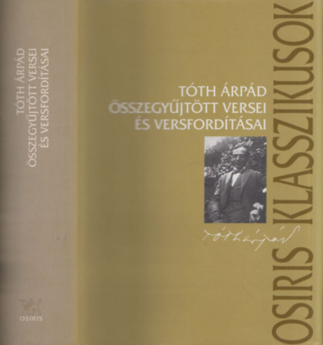 Tth rpd sszegyjttt versei s versfordtsai (Osiris Klasszikusok)