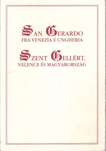 Szent Gellrt, Velence s Magyarorszg ( Szmozott, 135/300 sz. )
