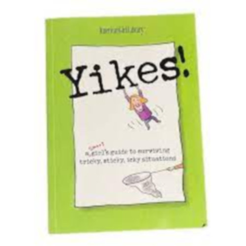 American Girl Editors - Yikes! A Smart Girl's Guide To Surviving Tricky, Sticky, Icky Situations