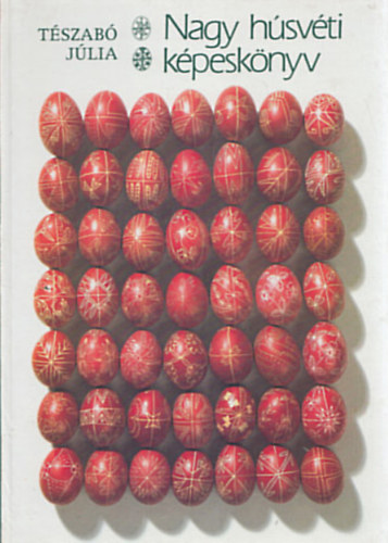 Nagy h�sv�ti k�pesk�nyv (Tan�csok,�tletek az �nnepi el�k�sz�letekhez)