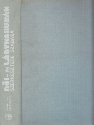 N�i- �s l�nykaruh�k szerkeszt�se, szab�sa   Az alapanyag kiv�laszt�sa �s a modelltervez�s szempontjai - Testalkatok hossz�s�gi �s sz�less�gi feloszt�a - M�rett�bl�zatok -  A szab�sminta-szerkeszt�s alapjai