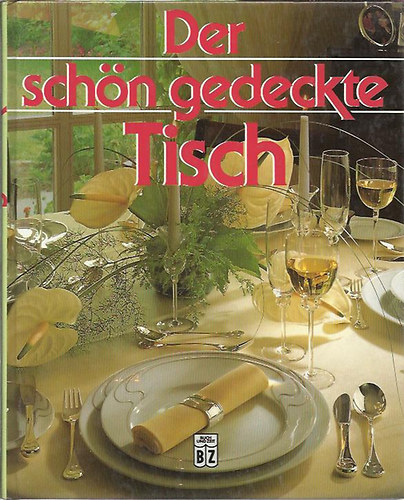 Elke Blome - Der schön gedeckte Tisch