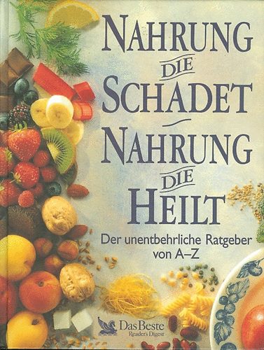 Hans K. Biesalski - Nahrung die Schadet - Nahrung die Heilt (Das Beste-Reader's Digest)