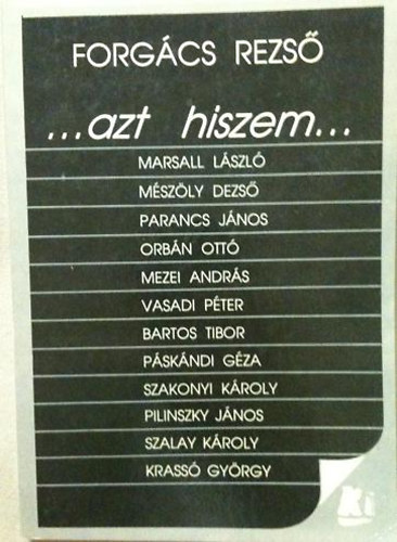 Forgcs Rezs - ...azt hiszem...