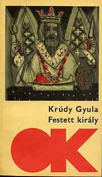 Krdy Gyula - Festett kirly