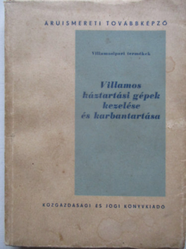 Villamos h�ztart�si g�pek kezel�se �s karbantart�sa (�ruismereti Tov�bbk�pz�)