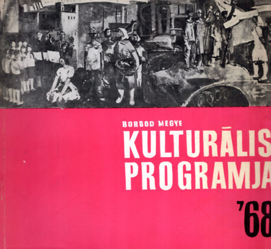 Borsod megye kultur�lis programja '68