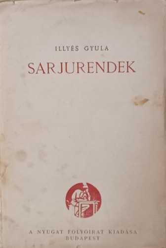 Illys Gyula - Sarjurendek (I. kiads)