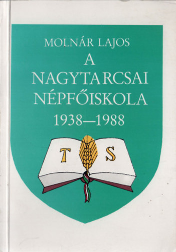 A Nagytarcsai N�pf�iskola 1938-1988