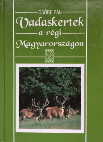 Vadaskertek a rgi Magyarorszgon