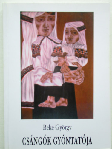 Beke Gyrgy - Csngk gyntatja
