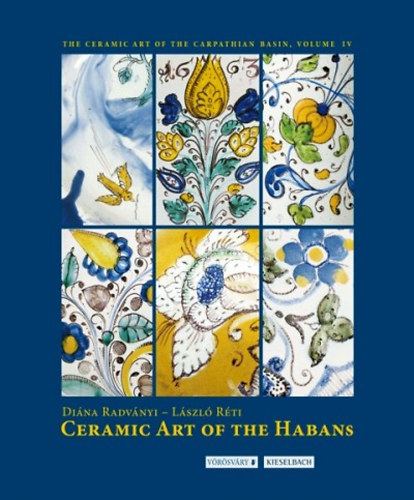 Radvnyi Dina; Rti Lszl - Ceramic art of the Habans