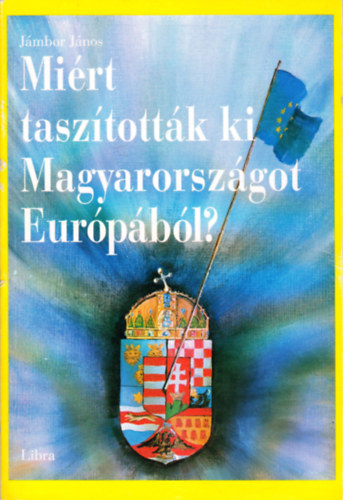 Mirt tasztottk ki Magyarorszgot Eurpbl?