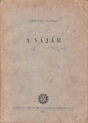 Sifkovits Nándor - A vájár
