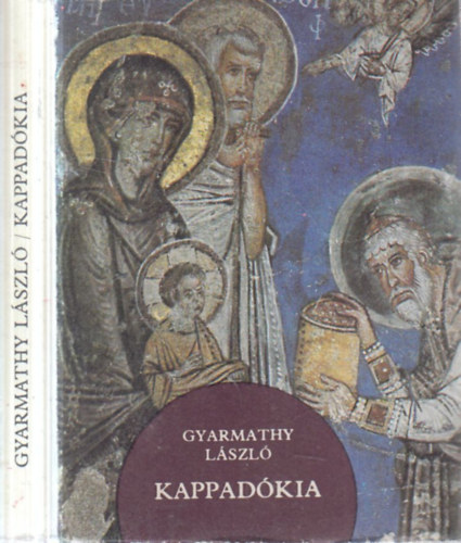 Gyarmathy L�szl� - Kappad�kia (Minik�nyv)