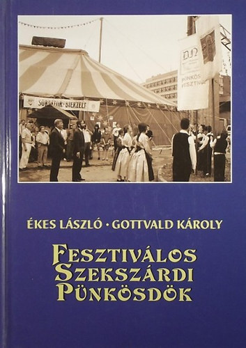 kes Lszl - Gottvald Kroly - Fesztivlos Szekszrdi Pnksdk