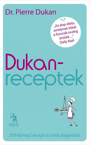 Dukan-receptek - A tarts fogys titka (350 knny recept a tarts fogyshoz)