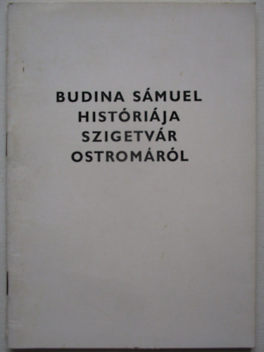 Budina Smuel histrija Szigetvr 1566. vi ostromrl (latinul is)