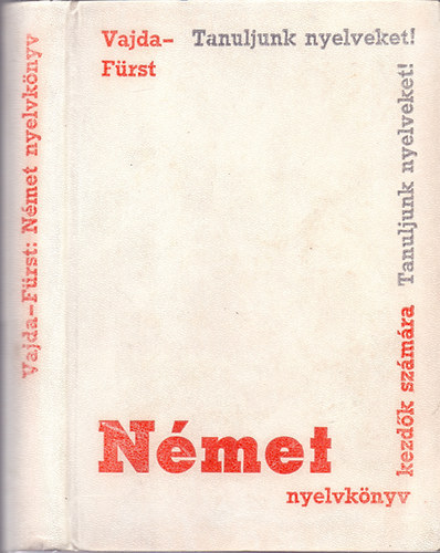 Vajda Gy�rgy Mih�ly F�rst Gy�rgy - Tanuljunk nyelveket! N�met nyelvk�nyv kezd�k sz�m�ra