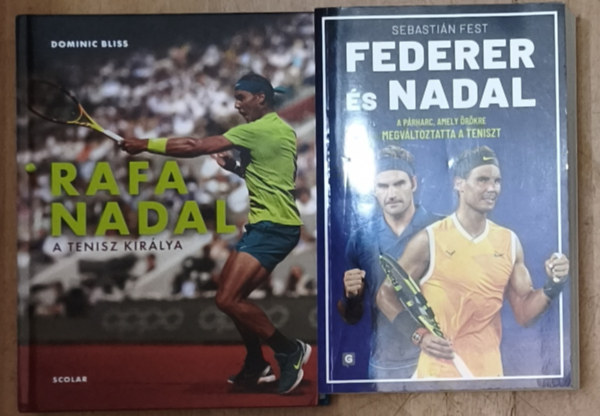 Dominic Bliss Sebastián Fest - 2db könyv a tenisz királyaival kapcsolatban - Federer és Nadal, Rafa Nadal-A tenizs királya