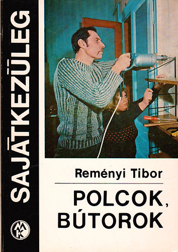 Remnyi Tibor - Polcok, btorok  (Sajtkezleg)