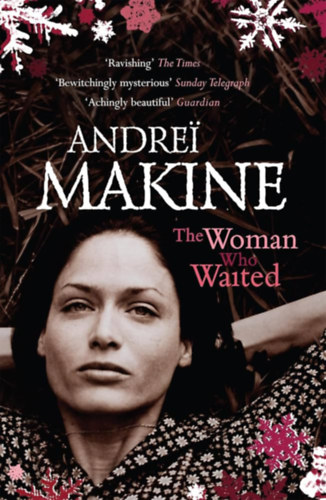 Andrei Makine - The Woman Who Waited