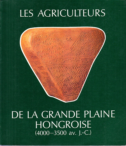 Les agriculteurs de la Grande Plaine Hongroise (4000-3500 av. J.-C.)