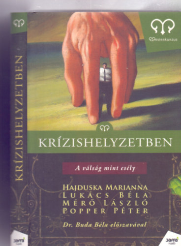 Krzishelyzetben - A vlsg mint esly (Mesterkurzus - Dr. Buda Bla elszavval)