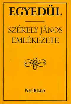 Egyedl - Szkely Jnos emlkezete