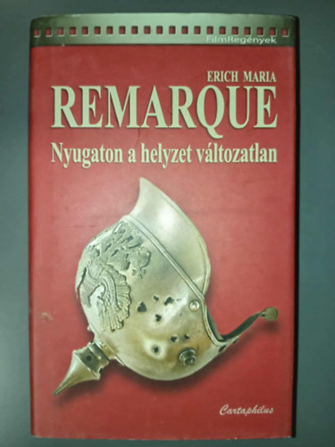 Nyugaton a helyzet vltozatlan - Cartaphilus Filmregnyek sorozat (Im Westen nichts Neues) - Dr. Ortutay Katalin fordtsban