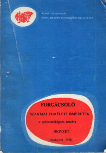 Forgcsol szakmai elmleti ismeretek a mvezetkpzs rszre - Jegyzet 1978