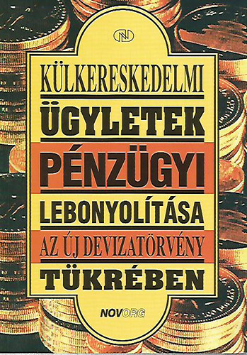 Imrei Sndorn dr.  (szerk.) - Klkereskedelmi gyletek pnzgyi lebonyoltsa