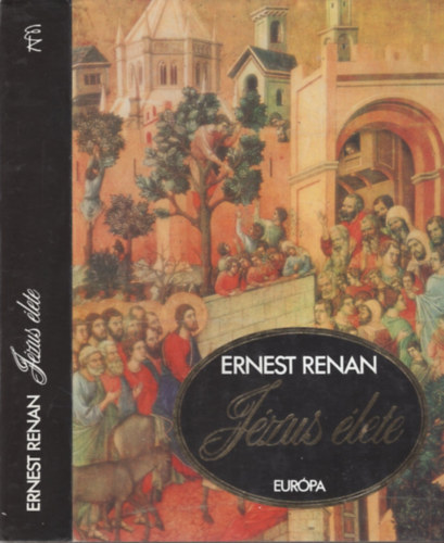 Ernest Renan - Jézus élete (Renan)