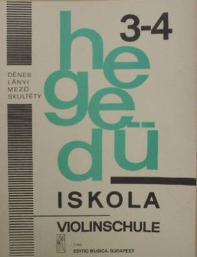 Heged�iskola 3-4. - Az �llami zeneiskol�k III-IV. oszt�ly�nak hivatalos tananyaga