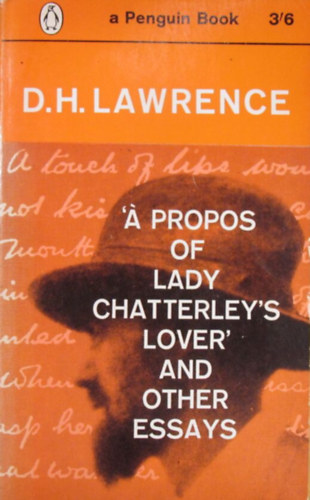  Propos of Lady Chatterley's Lover and other Essays