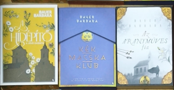 Bauer Barbara - 3db Bauer Barbara regény - A hídépítő 1.-A jövő kezdete, Kék Macska Klub, Az aranyműves fia