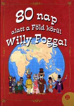 80 nap alatt a F�ld k�r�l Willy Foggal