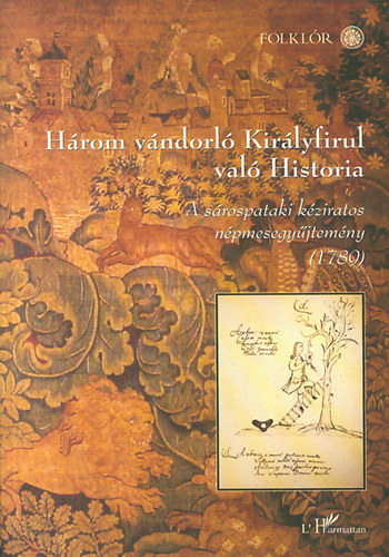 H�rom v�ndorl� Kir�lyfirul val� Historia