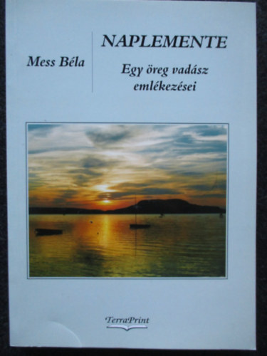 Mess Bla - Naplemente - Egy reg vadsz emlkezsei